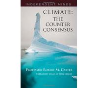 Climate: the Counter-consensus (Independent Minds)