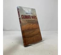 Climate Wars: What People Will Be Killed For in the 21st Century
