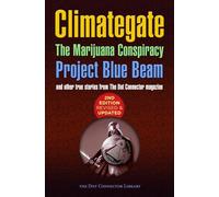 Climategate, The Marijuana Conspiracy, Project Blue Beam...