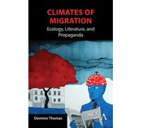 Climates of Migration : Ecology, Literature, and Propaganda