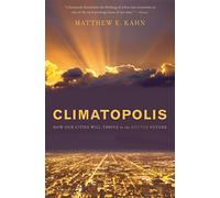 Climatopolis: How Our Cities Will Thrive in the Hotter Future