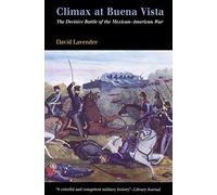 Climax at Buena Vista: The Decisive Battle of the Mexican-American War