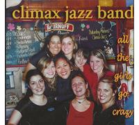 Climax Jazz Band - All The Girls Go Crazy