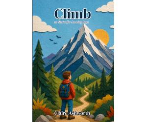 Climb: 20 Stories for Amazing Boys