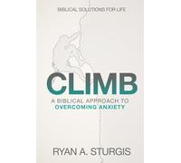 Climb: A Biblical Approach to Overcoming Anxiety