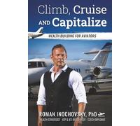 Climb, Cruise, and Capitalize: An Aviator's Financial Flight Plan to Freedom