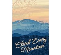 Climb Every Mountain: A journal for meditating on mountainous wisdom (6"x9", 144 pages)