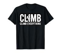 Climb Everything Rock Climbing Design T-Shirt