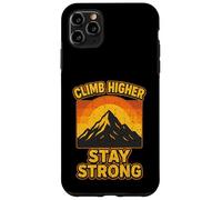 CLIMB HIGHER STAY STRONG hiker camper hiking adventures wild Case for iPhone 11 Pro Max