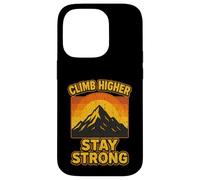CLIMB HIGHER STAY STRONG hiker camper hiking adventures wild Case for iPhone 14 Pro