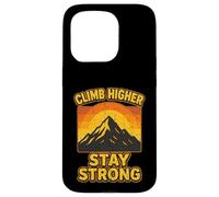 CLIMB HIGHER STAY STRONG hiker camper hiking adventures wild Case for iPhone 15 Pro
