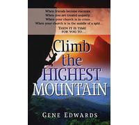 Climb the Highest Mountain: Climb the Highest Mountain: Lessons on Leadership, Unity, and Suffering from Church History