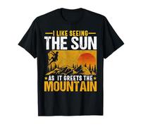 Climber - I Like Seeing The Sun as It Greets The Mountains T-Shirt