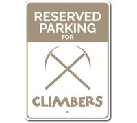 Climber Parking Sign Climber Gift Rock Climber Sign Metal Tin Sign 8x12 inches