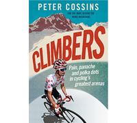 Climbers: How the Kings of the Mountains conquered cycling