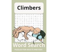 Climbers Word Search Puzzle Book: Word Searches with Easy to Read Print about Rock Climbing, Mountaineering and More | 6x9 inches, 110 pages | 50+ ... Gift for Vacations, Holidays and Free Times