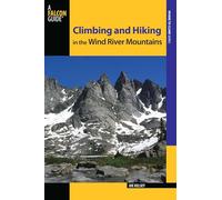 Climbing and Hiking in the Wind River Mountains, Third Edition (Climbing Mountains Series)