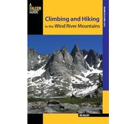 Climbing and Hiking in the Wind River Mountains, Third Edition (Climbing Mountains Series)