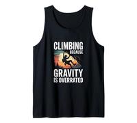 Climbing Because Gravity is Overrated Rock Climbing Tank Top