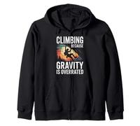 Climbing Because Gravity Is Overrated Rock Climbing Zip Hoodie