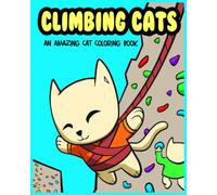 Climbing Cats: a rock climbing cat coloring book
