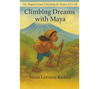 Climbing Dreams with Maya: 1 (The Magical Genes Series: Stories of Quiet Strength and Wonder)