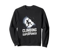 Climbing Is My Superpower Rock Climber Awe Sweatshirt