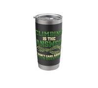 Climbing is The Answer Mountain Climbing Lover Stainless Steel Insulated Tumbler