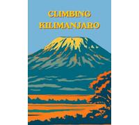 Climbing Kilimanjaro: Mount Kilimanjaro Summit Journal | Track Routes, Acclimatization, Elevation , and Summit Success