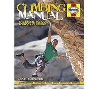 Climbing Manual: The essential guide to rock climbing