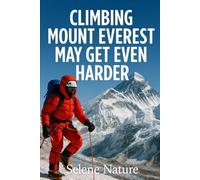 Climbing Mount Everest May Get Even Harder