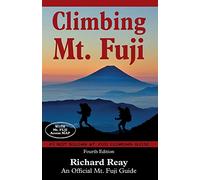 Climbing Mt. Fuji: A Complete Guidebook (4th Edition)