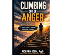 Climbing Out of Anger: How One Million Stairs Rewired My Anger with “Cardio-Neuro-Cognitive-Behavioral Training”
