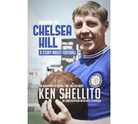 Climbing the Chelsea Hill: Biography of Ken Shellito