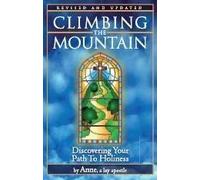 Climbing the Mountain; Discovering Your Path to Holiness