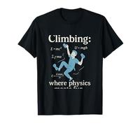 Climbing: Where Physics Meets Fun Graphic T-Shirt