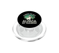 Climbing You Say? Alpaca My Harness Funny Rock Climber PopSockets PopGrip for MagSafe