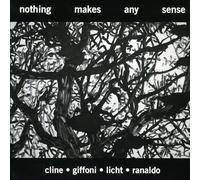 Cline, Nels^Carlos Giffoni^... - Nothing Makes Any Sense