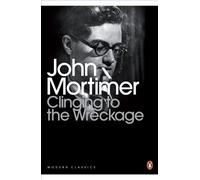 Clinging to the Wreckage (Penguin Modern Classics)