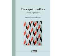 Clínica psicoanalítica: Teoría y práctica
