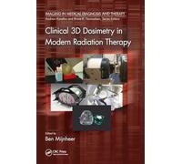 Clinical 3D Dosimetry in Modern Radiation Therapy (Imaging in Medical Diagnosis and Therapy)