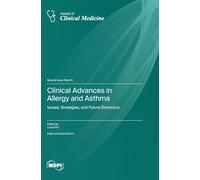 Clinical Advances in Allergy and Asthma: Issues, Strategies, and Future Directions