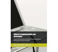Clinical AI Implementation and Governance: From Clinical Need and Local Validation to Safe Deployment, Monitoring, and System Retirement