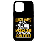 Clinical Analyst Job Title - Funny Clinical Expert Case for iPhone 13 Pro Max