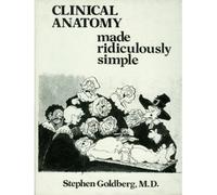 Clinical Anatomy Made Ridiculously Simple (Rapid Learning & Retention Through the MedMaster S.)