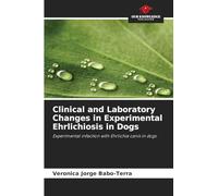 Clinical and Laboratory Changes in Experimental Ehrlichiosis in Dogs: Experimental infection with Ehrlichia canis in dogs