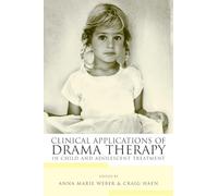 Clinical Applications of Drama Therapy in Child and Adolescent Treatment