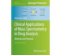 Clinical Applications of Mass Spectrometry in Drug Analysis: Methods and Protocols: 2737 (Methods in Molecular Biology, 2737)