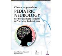 Clinical Approach to Pediatric Neurology for Postgraduate Students & Practicing Pediatricians
