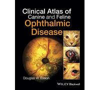 Clinical Atlas of Canine and Feline Ophthalmic Disease
